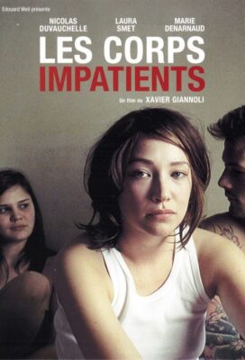 Les corps impatients (Eager Bodies) (2003) - French Movie - HD Streaming with English Subtitles