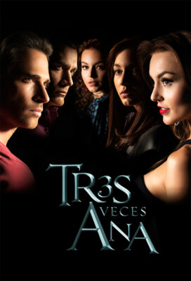 Tres Veces Ana (The Three Sides of Ana) - Mexican Telenovela - HD Streaming with English Dubbing