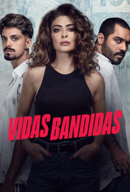 Vidas Bandidas (Double Crossed Sooner or Later You’ll Pay the Price) (2024) - Brazilian Series - HD Streaming with English Subtitles