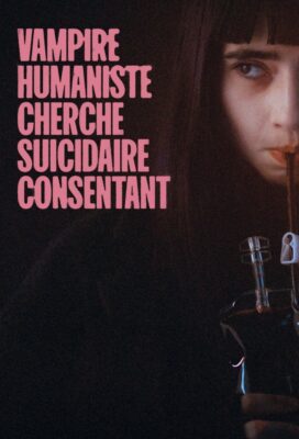 Humanist Vampire Seeking Consenting Suicidal Person (2023) - Canadian Movie - HD Streaming with English Subtitles