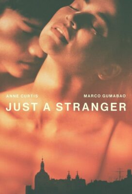 Just a Stranger (2019) - Philippine Movie - HD Streaming with English Subtitles