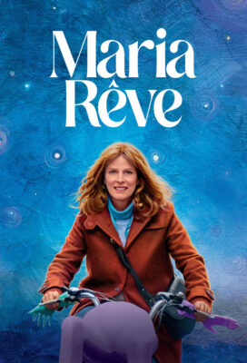 Maria Rêve (Maria into Life) (2022) - French Movie - HD Streaming with English Subtitles