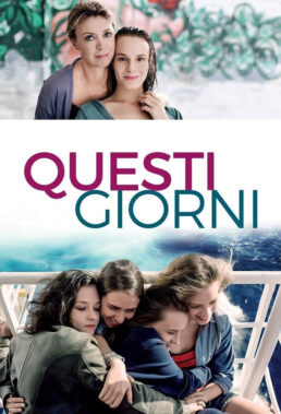 Questi giorni (These Days) (2016) - Italian Movie - HD Streaming with English Subtitles