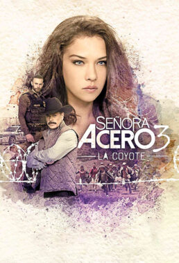 Señora Acero La Coyote (Acero Woman of Steel) - Season 3 - Spanish Language Telenovela - HD Streaming with English Subtitles