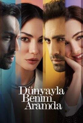 Dünyayla Benim Aramda (Between the World and Us) - Turkish Series - HD Streaming with English Subtitles