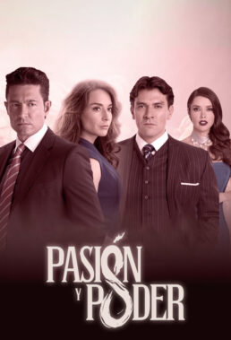 Pasión y Poder (Passion and Power) - Mexican Telenovela - HD Streaming with English Dubbing