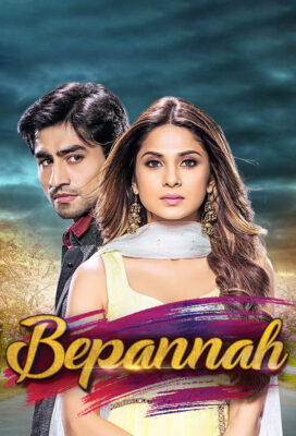 Bepannaah (Ungaurded) (2018)- Indian Series - HD Streaming with English Dubbing 1 Bepannaah (Ungaurded) (2018)- Indian Series - HD Streaming with English Dubbing 1