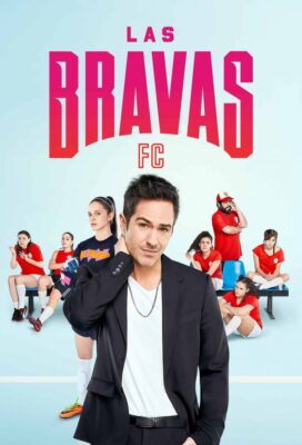 Las Bravas F.C. (2022) - Season 1 - Mexican Series - HD Streaming with English Subtitles