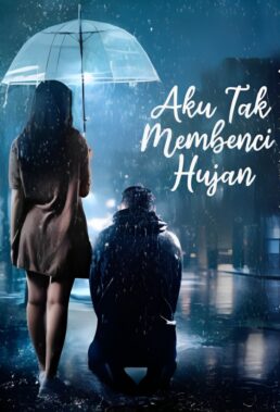 Aku Tak Membenci Hujan (I Don't Hate The Rain) (2024) - Indonesian Series - HD Streaming with English Subtitles