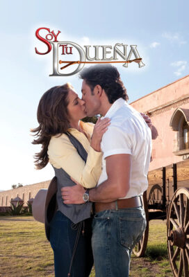 Soy tu dueña (A Woman of Steel) (2011) - Mexican Telenovela - HD Streaming with English Dubbing