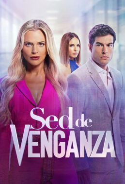 Sed de Venganza (Thirst For Revenge) (2024) - US Telenovela - HD Streaming with English Dubbing