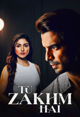 Tu Zakhm Hai (2021) - Season 1 - Indian Series - HD Streaming with English Subtitles