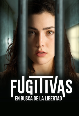Fugitivas, en busca de la libertad (Fugitives Seeking Justice) (2024) - Mexican Telenovela - HD Streaming with English Dubbing